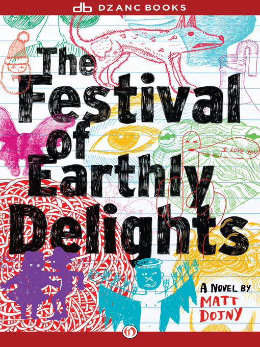 Title details for Festival of Earthly Delights by Matt Dojny - Available